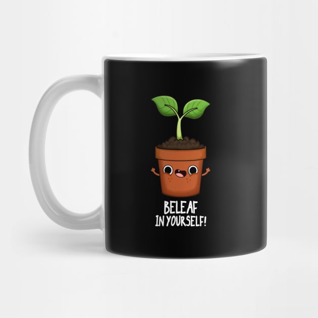 Beleaf In Yourself Funny Plant Pun by punnybone